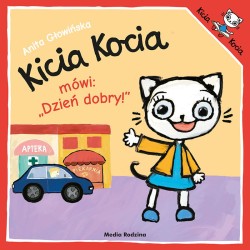 Kicia Kocia mówi: dzień dobry / Wydawnictwo Media Rodzina