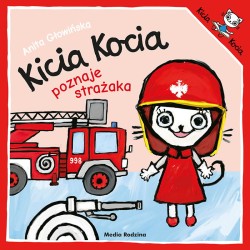 Kicia Kocia poznaje strażaka / Wydawnictwo Media Rodzina