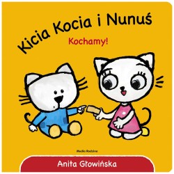 Kicia Kocia i Nunuś. Kochamy! / Wydawnictwo Media Rodzina 