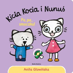 Kicia Kocia i Nunuś. Pa, pa, smoczku! / Wydawnictwo Media Rodzina