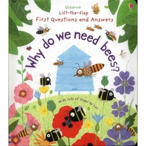 Lift-the-flap first questions&answers. Why do we need bees? / Wydawnictwo Usborne