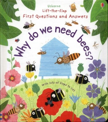 Lift-the-flap first questions&answers. Why do we need bees? / Wydawnictwo Usborne
