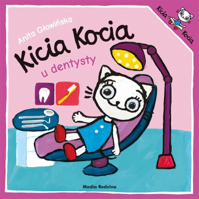 Kicia Kocia u dentysty / Wydawnictwo Media Rodzina 