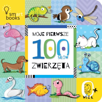 Moje pierwsze 100 słów. Zwierzęta, 0+ / Wydawnictwo Smart Books