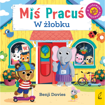 Miś Pracuś. W żłobku / Wydawnictwo Wilga
