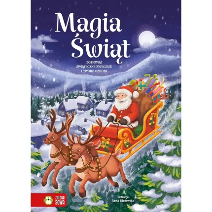 Magia Świąt. Poznawaj świąteczne zwyczaje i twórz ozdoby / Wydawnictwo Zielona Sowa