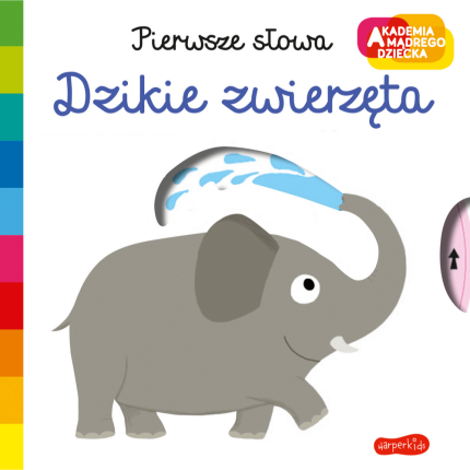 Dzikie zwierzęta. Akademia Mądrego Dziecka. Pierwsze słowa / HarperCollins