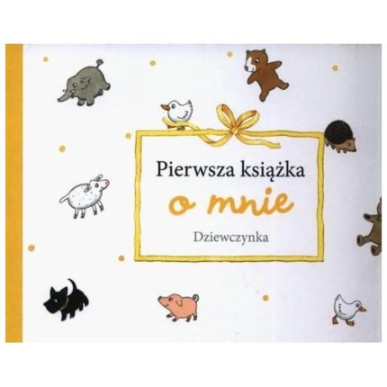 Pierwsza książka o mnie - Dziewczynka  / Wydawnictwo Zakamarki
