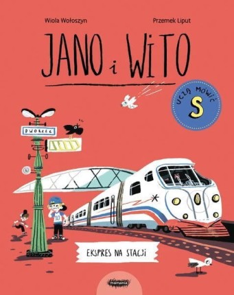 Jano i Wito uczą mówić "S".  Ekspres na stacji/ Wydawnictwo Mamania
