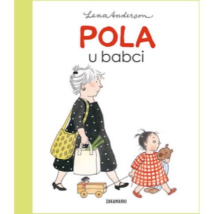 Pola u babci / Wydawnictwo Zakamarki