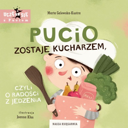 Pucio zostaje kucharzem, czyli o radości z jedzenia  / Wydawnictwo Nasza Księgarnia