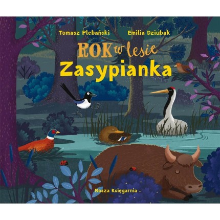 Rok w lesie. Zasypianka / Wydawnictwo Nasza Księgarnia