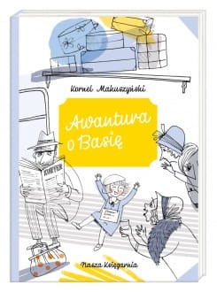 Awantura o Basię / Wydawnictwo Nasza Księgarnia