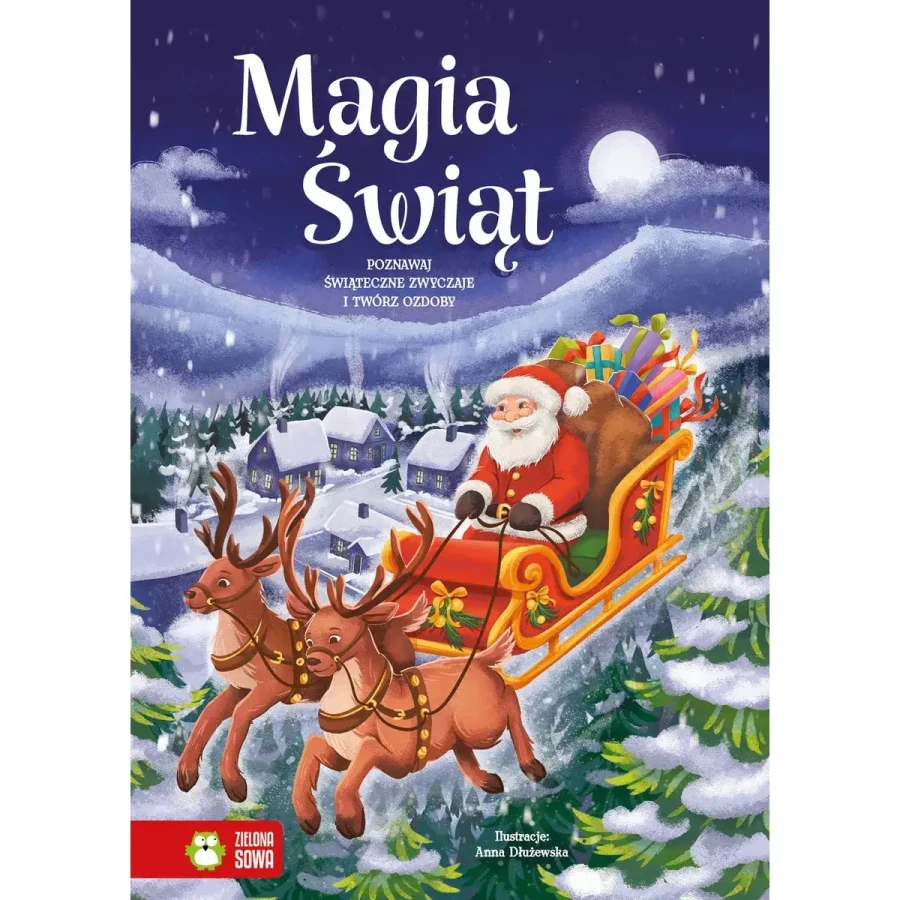 Magia Świąt. Poznawaj świąteczne zwyczaje i twórz ozdoby / Wydawnictwo Zielona Sowa