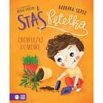 Staś Pętelka. Obowiązki domowe / Wydawnictwo Zielona Sowa