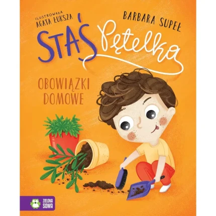 Staś Pętelka. Obowiązki domowe / Wydawnictwo Zielona Sowa
