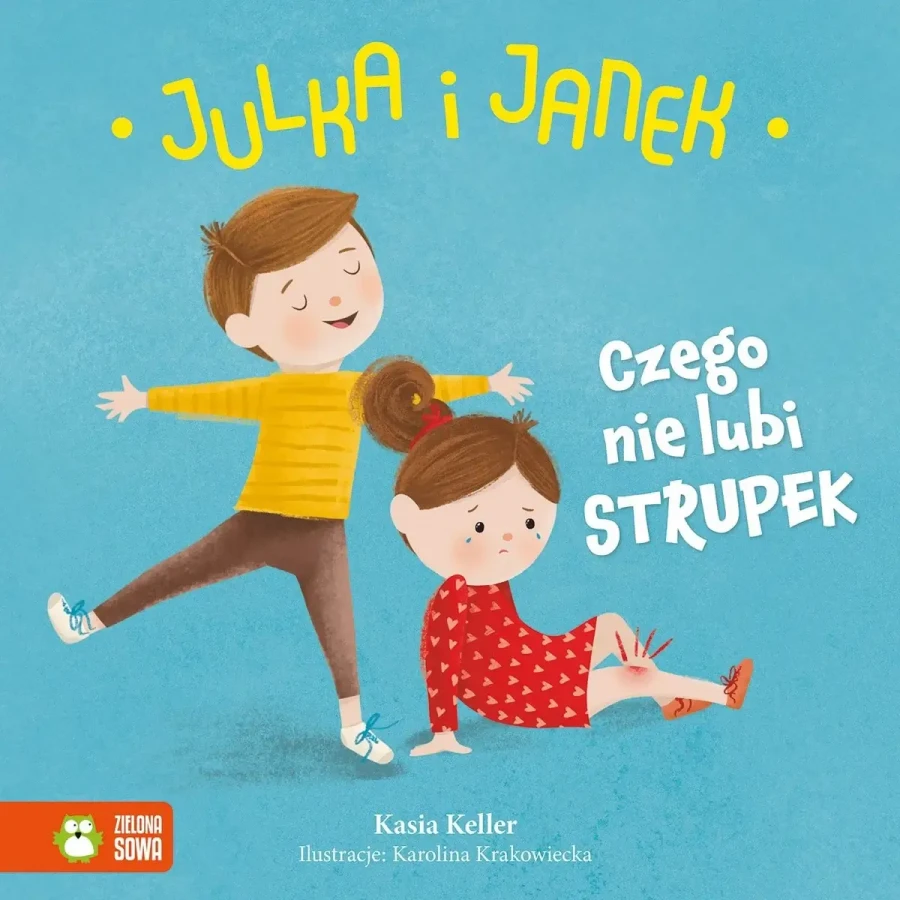 Julka i Janek. Czego nie lubi strupek / Wydawnictwo Zielona Sowa