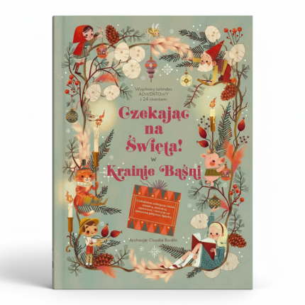 Czekając na Święta w krainie baśni. Kalendarz adwentowy / Api Papi