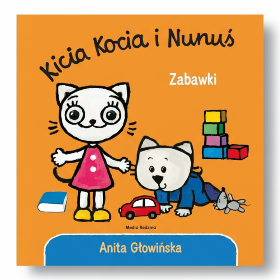 Kicia Kocia i Nunuś. Zabawki / Wydawnictwo Media Rodzina