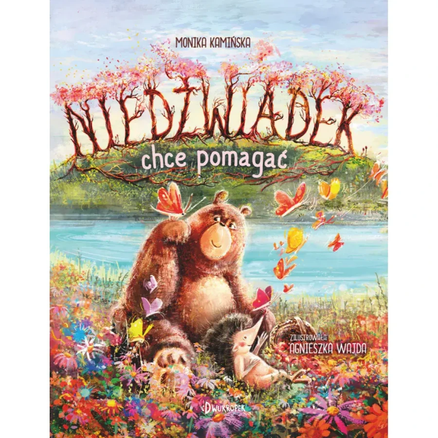 Niedźwiadek chce pomagać / Wydawnictwo Dwukropek