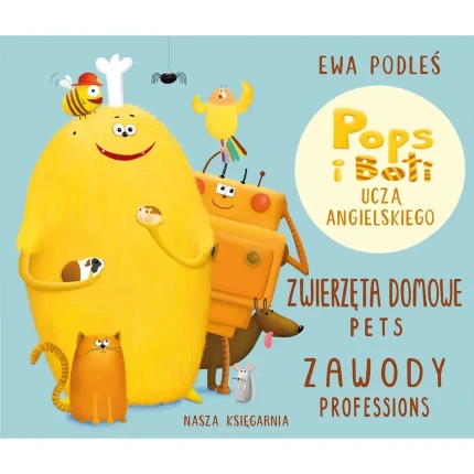 Zwierzęta domowe i zawody. Pops i Boti uczą angielskiego / Nasza Księgarnia