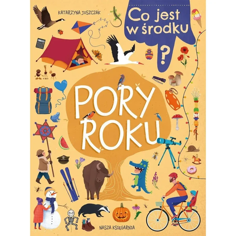 Co jest w środku? Pory roku / Wydawnictwo Nasza Księgarnia