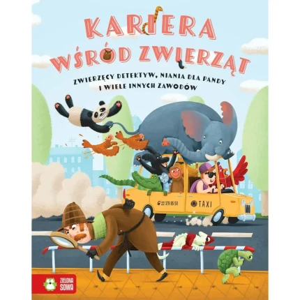 Kariera wśród zwierząt / Wydawnictwo Zielona Sowa