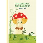 Kto odwiedził Muchomorka? / Wydawnictwo CHMURRRA BURRRA