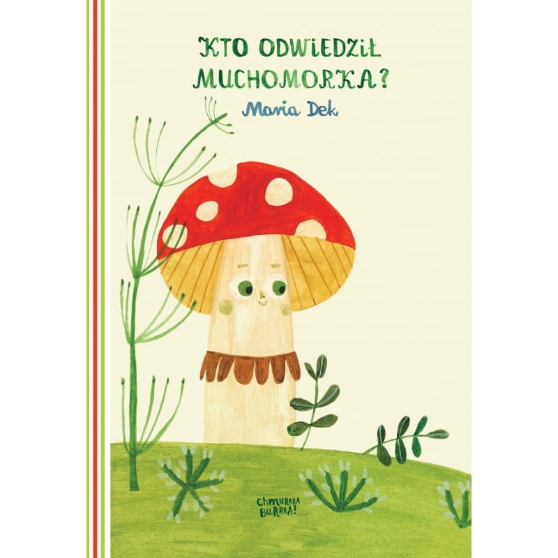 Kto odwiedził Muchomorka? / Wydawnictwo CHMURRRA BURRRA