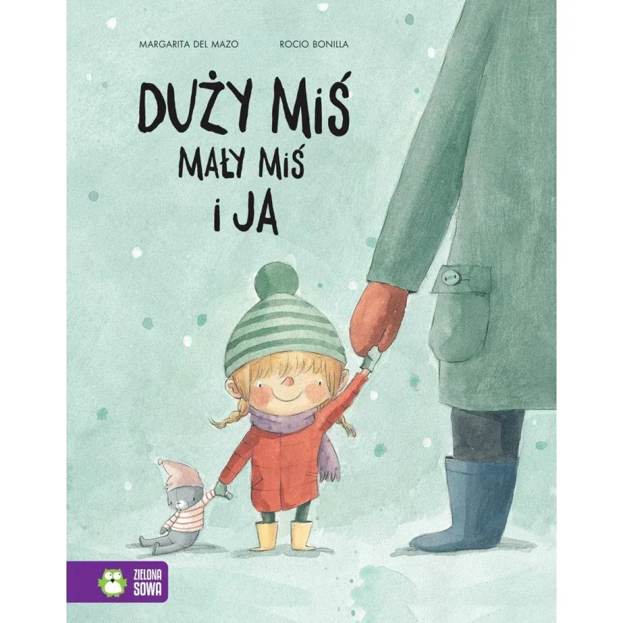 Duży miś, mały miś i ja / Wydawnictwo Zielona Sowa