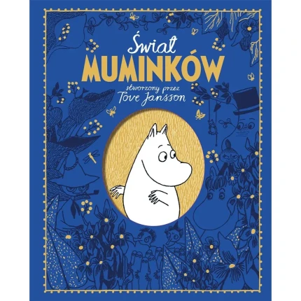 Świat Muminków stworzony przez Tove Jansson / Wydawnictwo Nasza Księgarnia