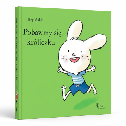 Pobawmy się, króliczku / Wydawnictwo Dwie Siostry