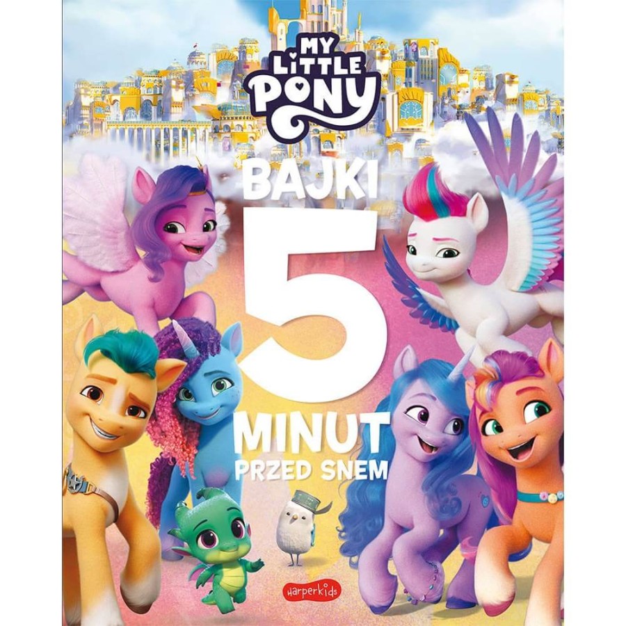My Little Pony. Nowe pokolenie. Bajki 5 minut przed snem / HarperCollins