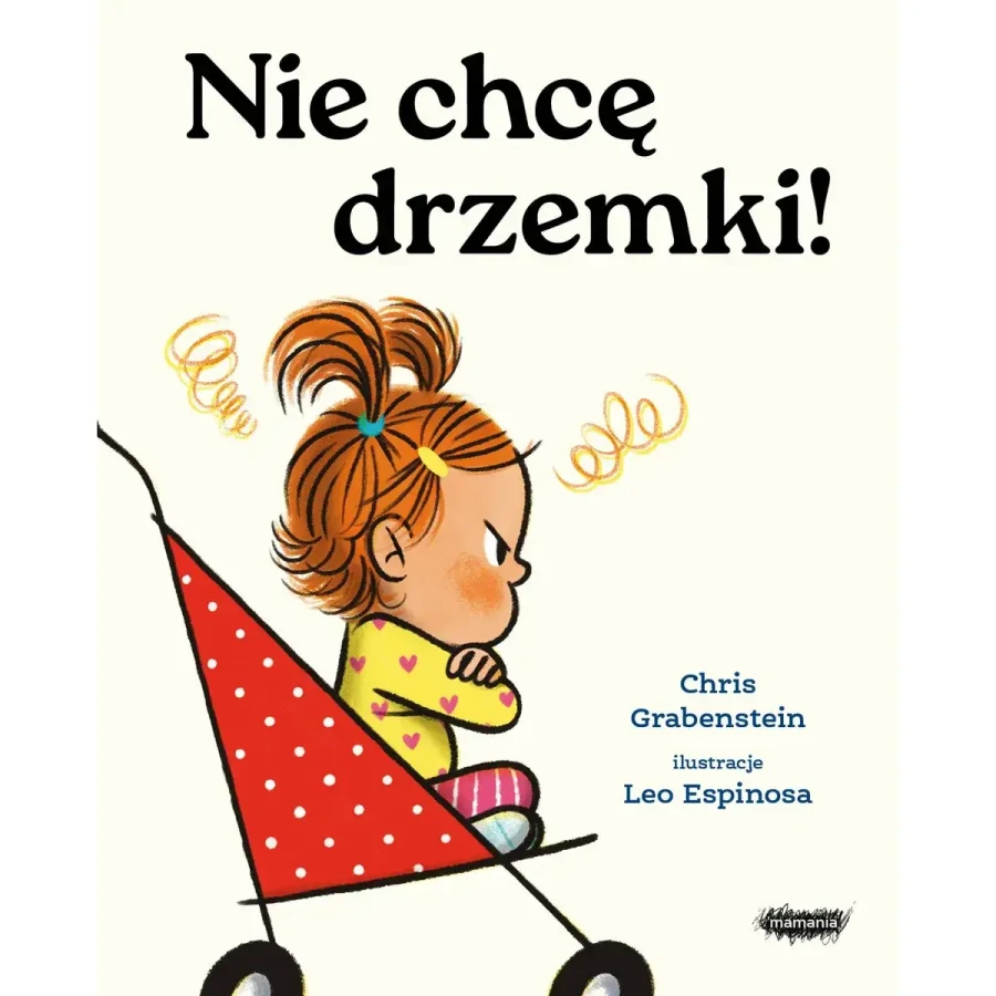 Nie chcę drzemki! / Wydawnictwo Mamania