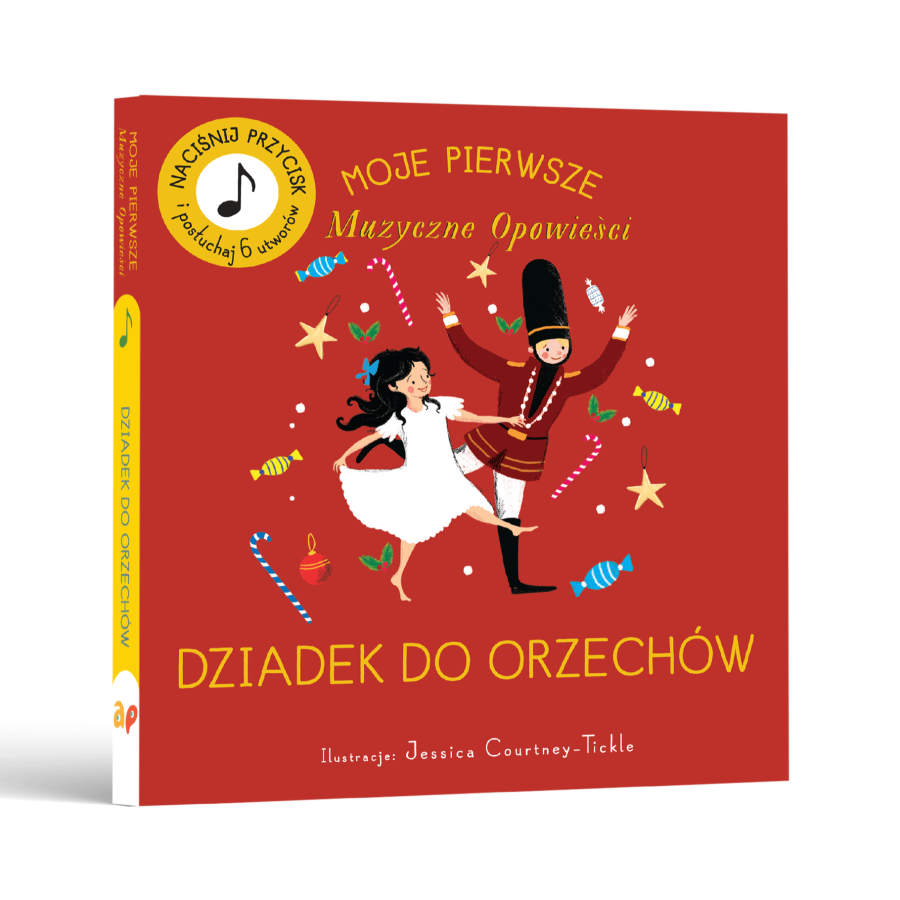 Moje Pierwsze Muzyczne Opowieści. Dziadek do Orzechów / Wydawnictwo Api Papi