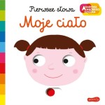 Moje ciało. Akademia Mądrego Dziecka. Pierwsze słowa / HarperCollins