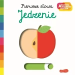 Jedzenie. Akademia Mądrego Dziecka. Pierwsze słowa / HarperCollins