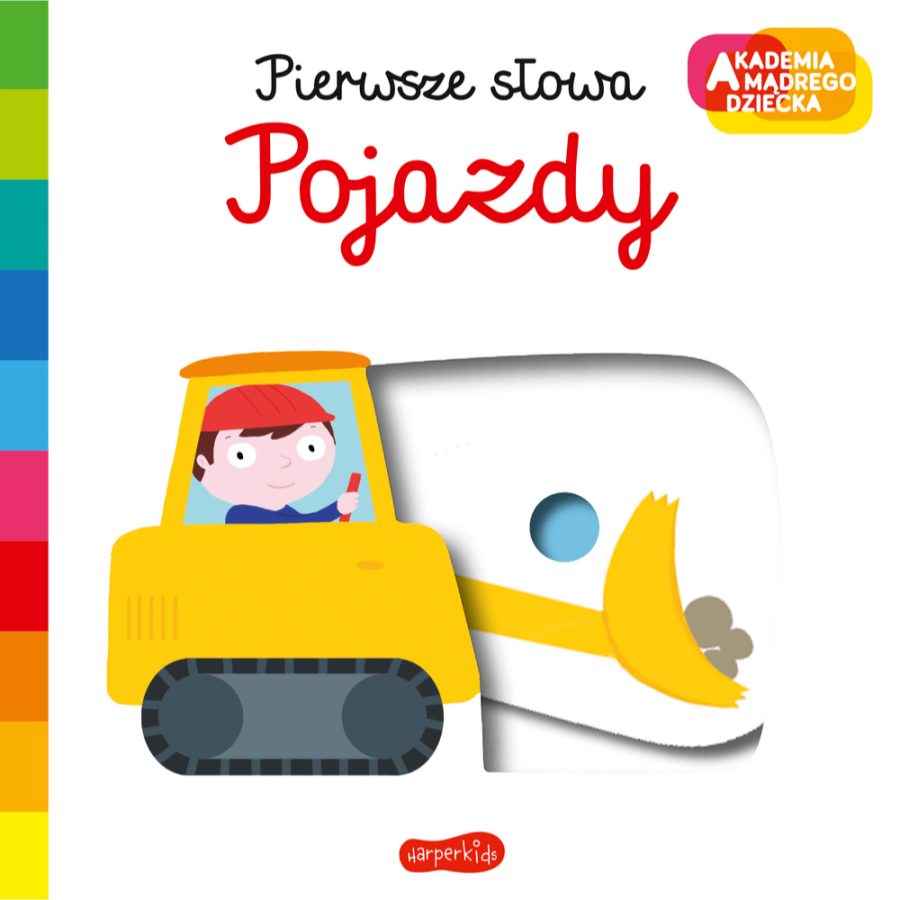 Pojazdy. Akademia Mądrego Dziecka. Pierwsze słowa / HarperCollins