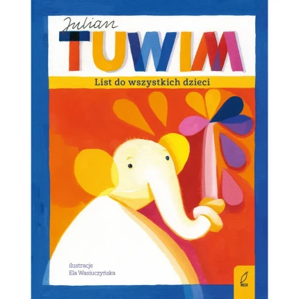 List do wszystkich dzieci. Najpiękniejsze wiersze i bajki / Wydawnictwo Wilga