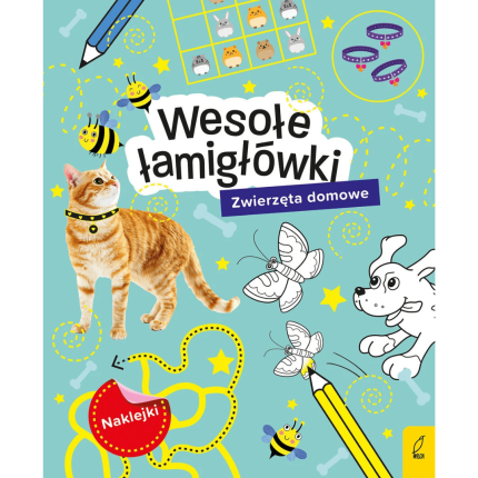 Wesołe łamigłówki. Zwierzęta domowe. Łamigłówki z naklejkami / Wilga