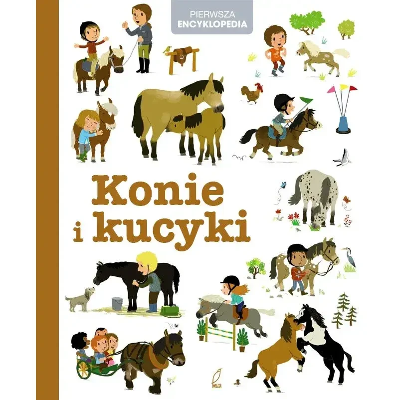 Konie i kucyki. Pierwsza encyklopedia / Wydawnictwo Kropka