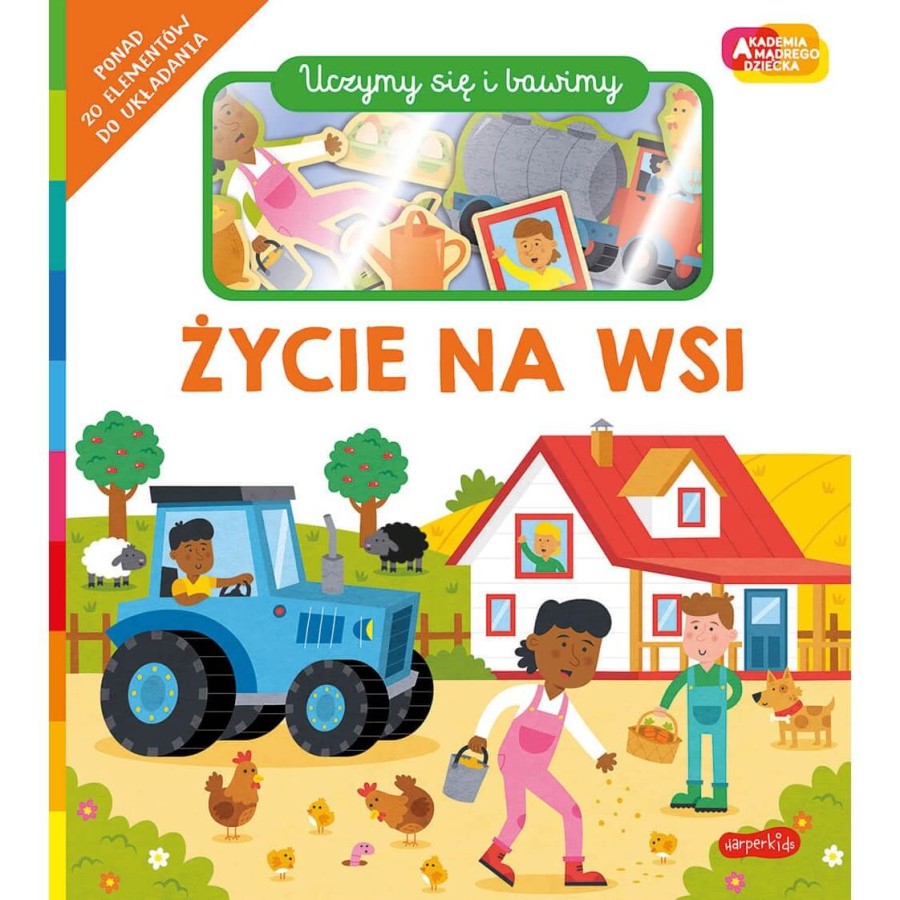 Życie na wsi. Akademia Mądrego Dziecka. Uczymy się i bawimy / HarperCollins
