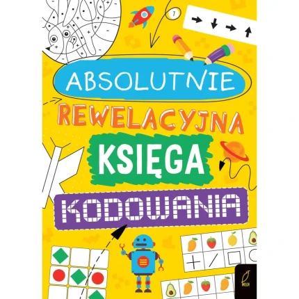 Absolutnie rewelacyjna księga kodowania / Wydawnictwo Wilga