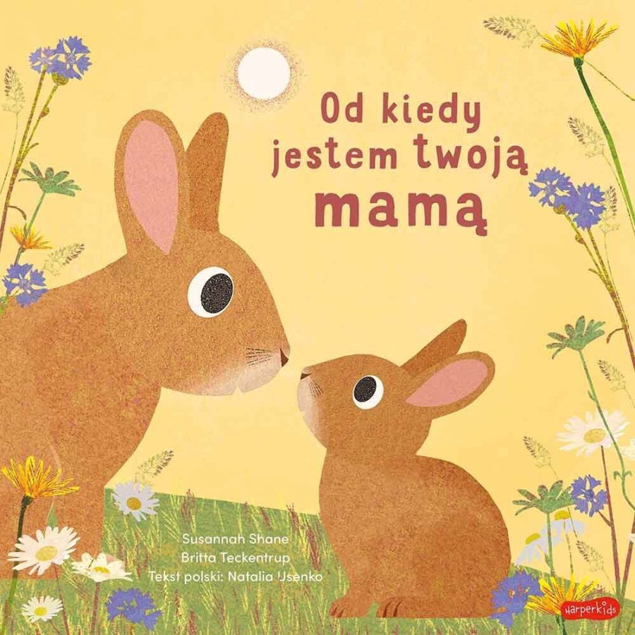 Od kiedy jestem twoją mamą / HarperCollins