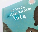 Od kiedy jestem twoim tatą / HarperCollins