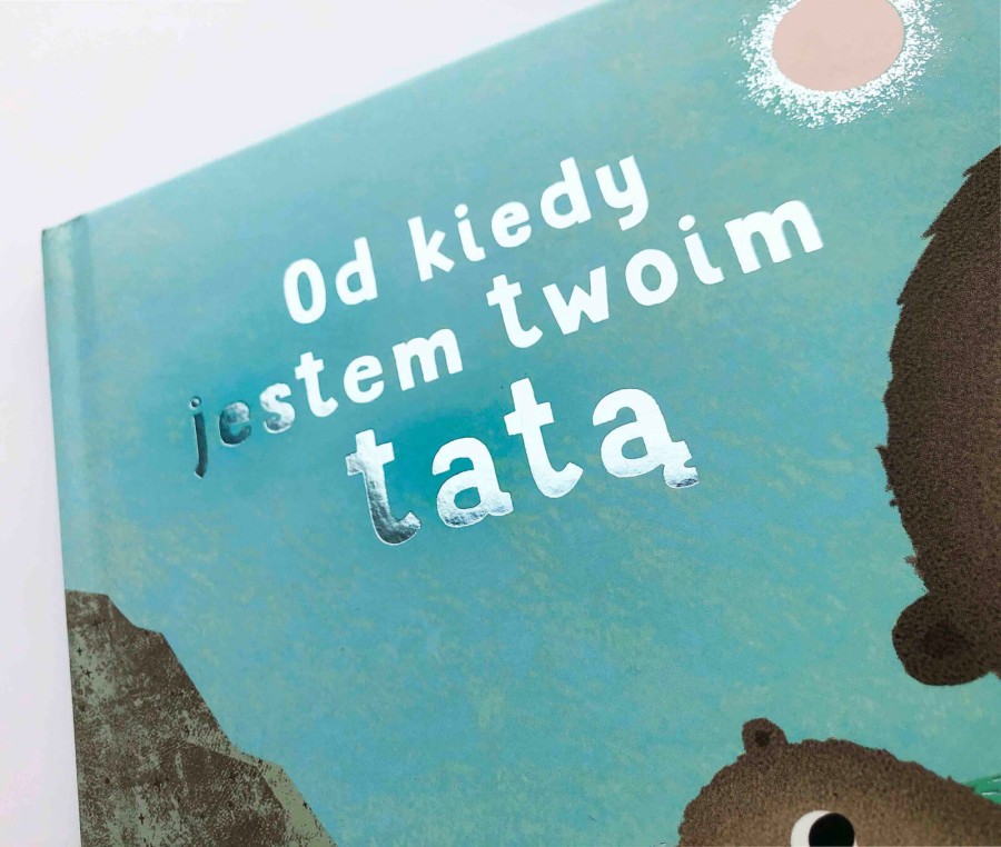 Od kiedy jestem twoim tatą / HarperCollins