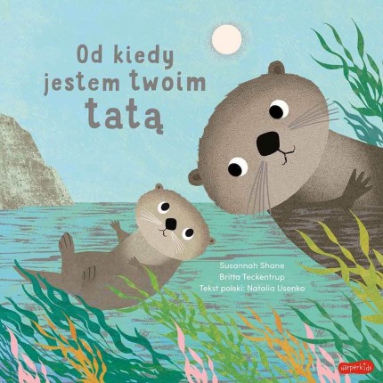 Od kiedy jestem twoim tatą / HarperCollins