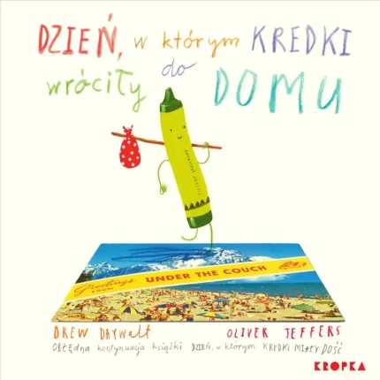 Dzień, w którym kredki wróciły do domu / Wydawnictwo Kropka
