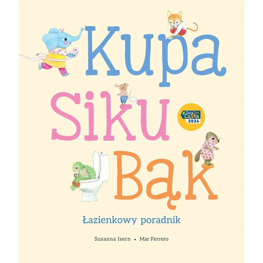 Kupa, siku, bąk. Łazienkowy poradnik / Wydawnictwo TAKO