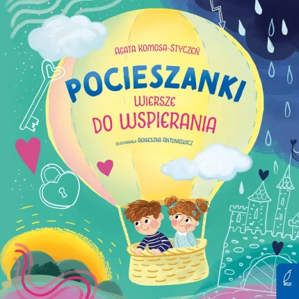 Pocieszanki. Wiersze do wspierania. Wiersze bliskościowe / Wydawnictwo Wilga